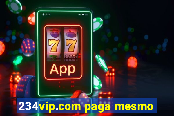 234vip.com paga mesmo